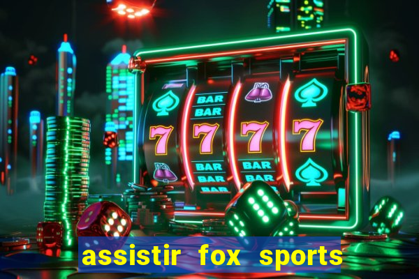 assistir fox sports 2 ao vivo